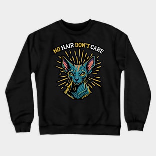 Sphynx Cat No Hair Don't Care  v1 - funny Cute Hairless Cat Crewneck Sweatshirt